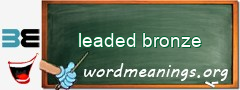 WordMeaning blackboard for leaded bronze